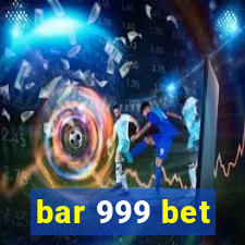 bar 999 bet